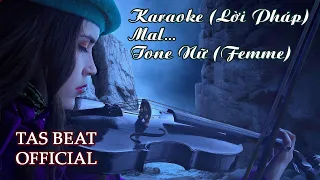Karaoke (Lời Pháp) - Mal - Tone Nữ (Femme) | TAS BEAT