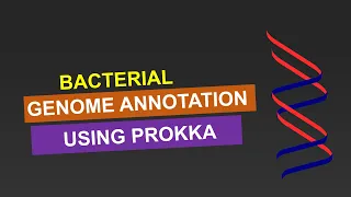 Bioinformatics for beginners | Course |  Genome Assembly and Annotation | Bacterial Genomes | Prokka