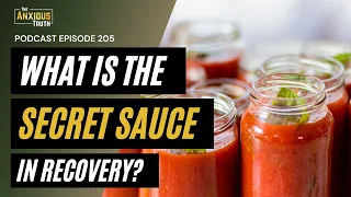 What Is The Secret Sauce In Recovery? (Podcast Ep 205)