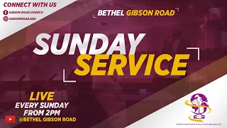 Bethel Gibson Road - Sunday Service - Sunday 11th July 2021