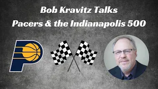 Bob Kravitz Talks Indiana Pacers & the Indianapolis 500