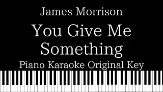 【Piano Karaoke Instrumental】You Give Me Something / James Morrison【Original Key】