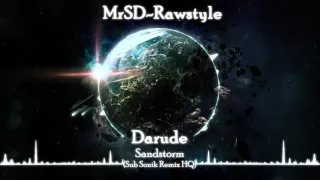 Darude - Sandstorm (Sub Sonik Remix HQ)