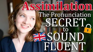 Assimilation = The Key to Sound Fluent in English 🔑 (British English Pronunciation Lesson)