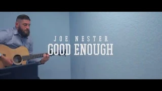 Joe Nester - Good Enough (Official Music Video)