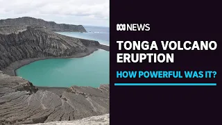 Tonga's volcano eruption: 'Most explosive event around Ring of Fire for a long time' | ABC News