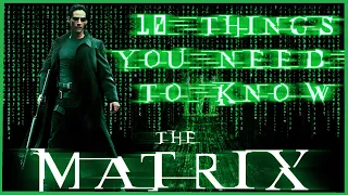 10 Things You NEED To Know About The Matrix (1999)