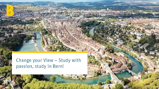 Change your View – Study with passion, study in Bern!