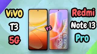 ViVO T3 5G Vs Redmi Note 13 Pro | Two Budget Friendly Phones Giving Tough Competition to each Other