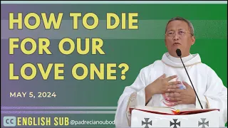 "How to die for our love one?" | May 5, 2024 Homily with English Subtitle