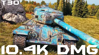 T30 Deals 10.4K DMG Record - World of Tanks