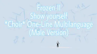 Frozen II - Show yourself *Choir Part* One-Line Multilanguage (Male Version)