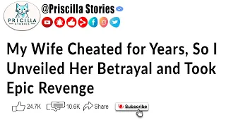 My Wife Cheated for Years, So I Unveiled Her Betrayal and Took Epic Revenge