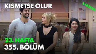 Kısmetse Olur 23. Hafta 355. Bölüm - Full Bölüm