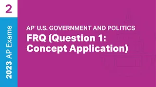 2 | FRQ (Question 1: Concept Application) | Practice Sessions | AP U.S. Government and Politics