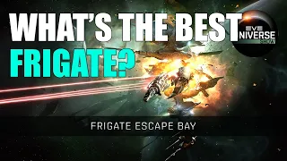 What's the Best Escape Frigate