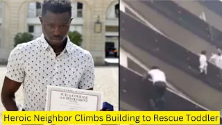 Heroic Neighbor Climbs Building to Rescue Toddler