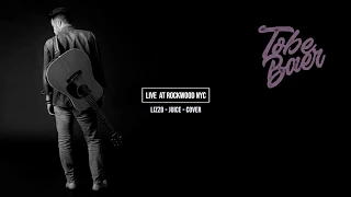 Tobe Baer Live at Rockwood NYC - Lizzo "Juice" Acoustic Cover