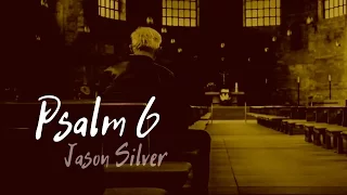 🎤 Psalm 6 Song - Save My Life [OLD VERSION]