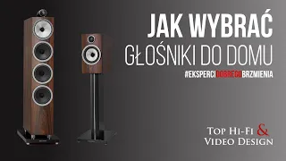 Jak wybrać głośniki do domu - poradnik Top Hi-Fi dla początkujących