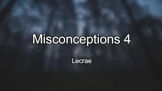 Misconceptions 4 - Lecrae 🎧Lyrics