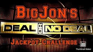 BigJon's Deal Or No Deal: Jackpot Challenge (Season 2 Finale)