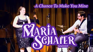 Maria Schafer - A Chance To Make You Mine (original vocal jazz rumba quintet) - Alhambra PAC