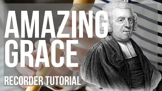 How to play Amazing Grace by John Newton on Recorder (Tutorial)