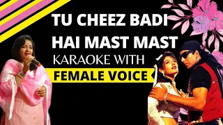 Tu Cheez Badi Hai Mast Mast Karaoke With Female Voice