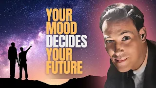 Your Mood Decides Your Future - Neville Goddard's Lecture (AI enhanced audio)