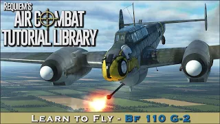 Learn to fly the Bf 110 G-2