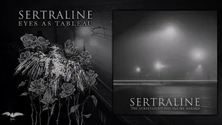 Sertraline  - Eyes As Tableau [From album: The streetlight was all we needed]