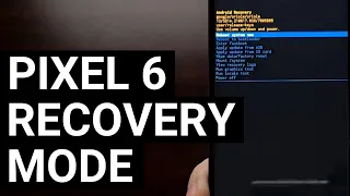 Complete Google Pixel 6 & Pixel 6 Pro Recovery Mode Tutorial | How to Boot In & Out