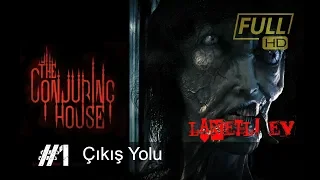 The Conjuring House Türkçe Bölüm 1 Çıkış Yolu