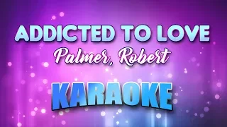 Palmer, Robert - Addicted To Love (Karaoke & Lyrics)