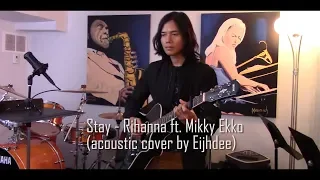 Stay - Rihanna ft. Mikky Ekko (acoustic live cover)