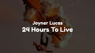 Joyner Lucas - 24 hours to live (Clean - Lyrics)