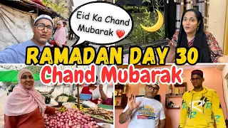 |•Ramadan Day 30 🌙 || ✨ Eid Ka Chand Mubarak 2024 🌙•| Vlog. {AFREEN DASTARKHWAN}