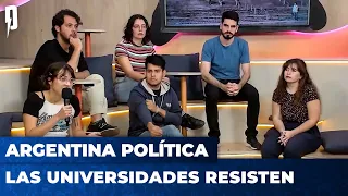 LAS UNIVERSIDADES RESISTEN | Argentina Política con Carla Pelliza, Jon Heguier y el Profe Romero