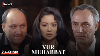 Yur muhabbat 23-qism (Yangi milliy serial ) | ЮР МУҲАББАТ 23-қисм (Янги миллий сериал )