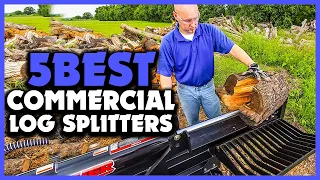 Top 5 Best Commercial Log Splitters Reviews 2023