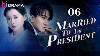 【Emotion】Full EP06 Married to the President | Zhai Tianlin, Jiang Kaitong | HiDrama