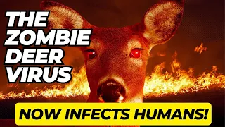 Zombie Deer Virus NOW INFECTS HUMANS!