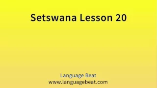 Learn Setswana  : Lesson 20   - Setswana  Phrases for Beginners