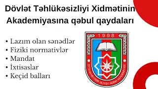 Dövlət Təhlükəsizliyi Xidmətinin Akademiyasına qəbul qaydaları-DTX Akademiyası 2023