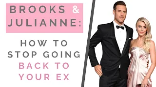 BROOKS LAICH & JULIANNE HOUGH BACK TOGETHER: How To Stop Going Back To Your Ex | Shallon Lester