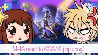 MHA react to KDA/K-pop song! (First reaction video! 🥹)