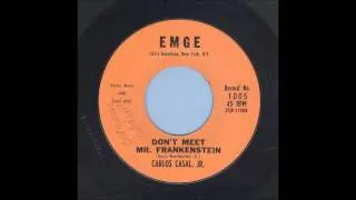 Carlos Casal, Jr. - Don't Meet Mr. Frankenstein - Rockabilly 45