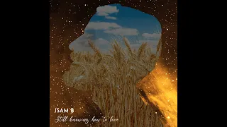 Isam B | Still knowing how to Love