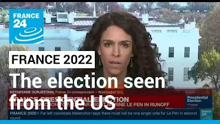 The French presidential election viewed from the United States • FRANCE 24 English